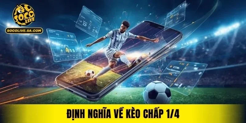 Định nghĩa về kèo chấp 1/4