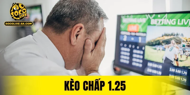 Kèo Chấp 1.25