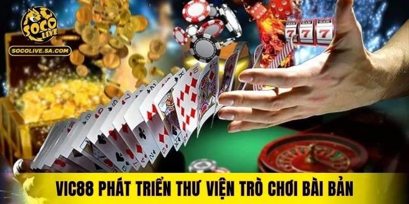 VIC88 phát triển thư viện trò chơi bài bản